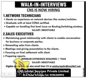 NETWORK TECHNICIANS, SALES EXECUTIVES WALK-IN-INTERVIEWS CNS