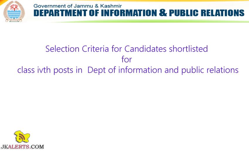 Selection Criteria for Candidates shortlisted for class ivth posts in Dept of information and public relations