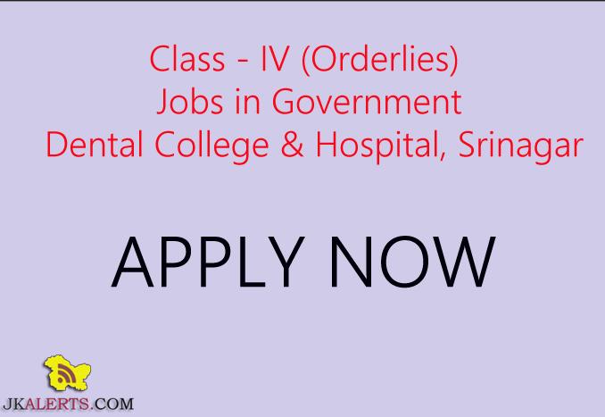 Class - IV (Orderlies) Jobs in Government Dental College & Hospital, Srinagar