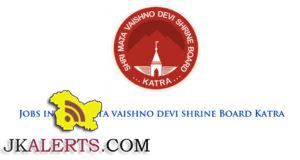 Jobs Shri Mata Vaishno Devi Shrine Board, Katra