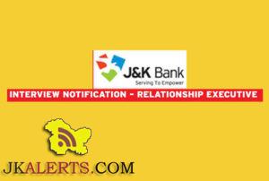 J&K Bank INTERVIEW NOTIFICATION - RELATIONSHIP EXECUTIVE