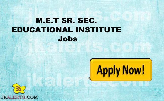 M.E.T SR. SEC. EDUCATIONAL INSTITUTE JOBS