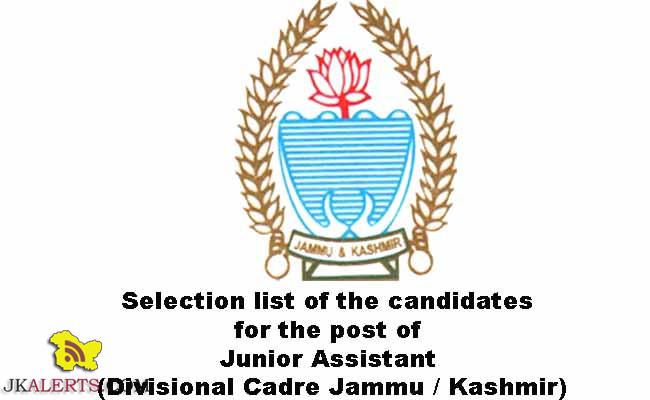 Selection list of the candidates for the post of Junior Assistant (Divisional Cadre Jammu / Kashmir)