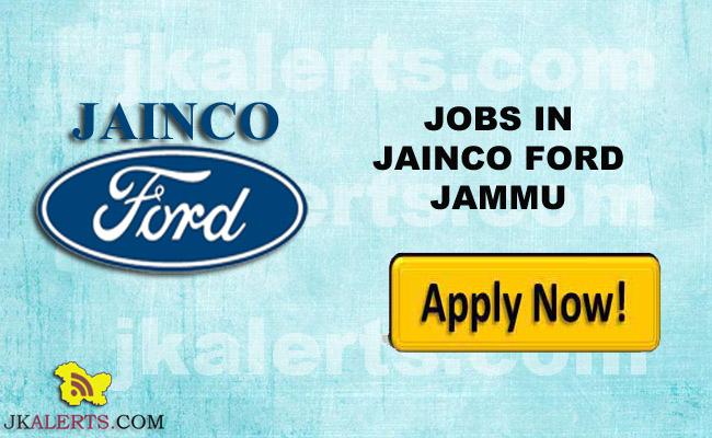 JAINCO FORD JAMMU RECRUITMENT, SALE, SERVICE , ADMINISTRATION & BACKEND JOBS