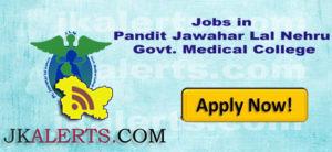Jobs in Pandit Jawahar Lal Nehru Govt. Medical College
