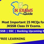 Most Important 25 MCQs for JKSSB Class IV Exams.