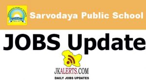 Sarvodaya Public School Jammu Jobs Recruitment 2021.