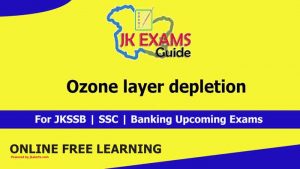 Ozone layer depletion | FREE Online Classes for upcoming JKSSB Exams.