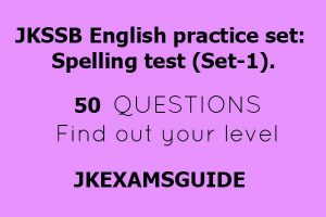 JKSSB English practice set: Spelling test (Set-1).
