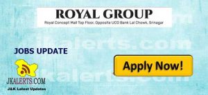 Jobs in Royal Group Srinagar.