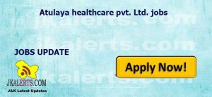 Atulaya healthcare pvt. Ltd. jobs