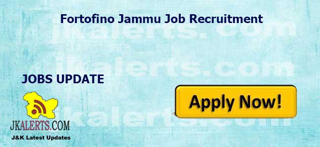Fortofino Jammu Job Recruitment 2022 in JK