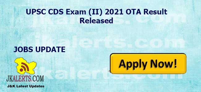 UPSC CDS Exam (II) 2021 OTA Result Released