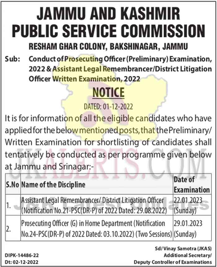 Name of the Discipline Date of Examination 1. Assistant Legal Remembrancer/ District Litigation Officer (Notification No.21-PSC(DR-P) of 2022 Dated: 29.08.2022) 22.01.2023 (Sunday) 2. Prosecuting Officer (G) in Home Department (Notification No.24-PSC(DR-P) of 2022 Dated: 03.10.2022) (Two Sessions) 29.01.2023 (Sunday)