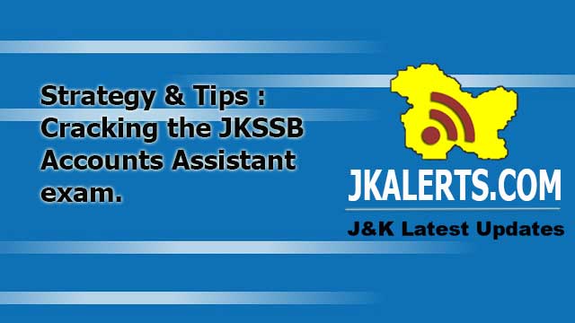 Strategy and Tips: Cracking the JKSSB Accounts Assistant exam. Cracking the JKSSB Accounts Assistant exam requires thorough preparation and a strategic approach.