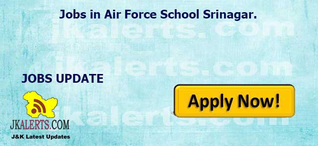 Jobs in Air Force School Srinagar.