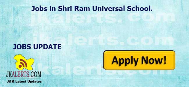 Jobs in Shri Ram Universal School.