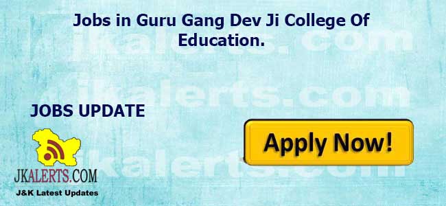 Jobs in Guru Gang Dev Ji College Of Education.