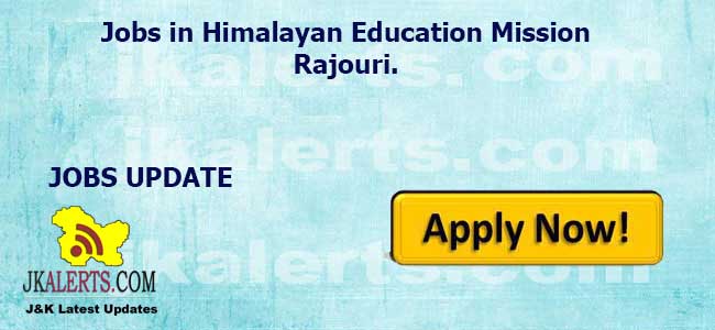 Jobs in Himalayan Education Mission Rajouri.