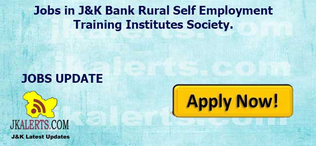 Jobs in J&K Bank Rural Self Employment Training Institutes Society.