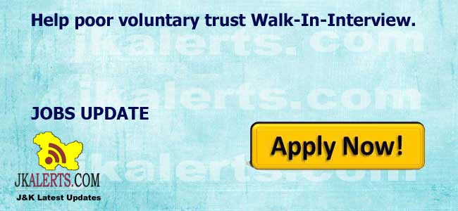 Help poor voluntary trust Walk-In-Interview.