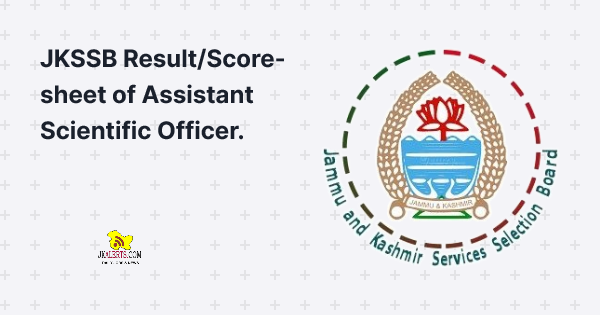 JKSSB Result/Score-sheet of Assistant Scientific Officer.