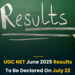 UGC NET June 2025 cycle Result on July 22.