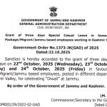 Grant of three days Special Casual Leave for PM Package employees. Grant of three days Special Casual Leave in favour of PM Package/Migrant/Jammu based employees working in Kashmir Valley.